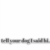 「あなたの犬によろしく」と伝えて 犬好き ペットの親 シール (正面)