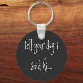 あなたの犬に私はハイキーチェーンと言った キーホルダー (正面)