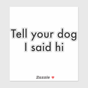 あなたの犬に私はハイステッカーを言った シール