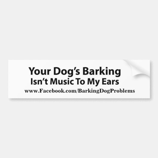 あなたの犬の吠えること バンパーステッカー (正面)
