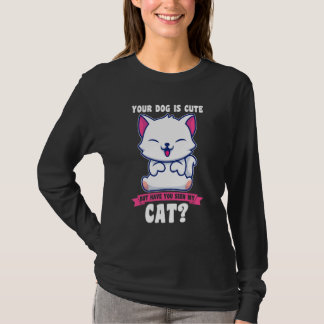 あなたの犬はかわいいけど私の猫を見た?猫の飼い主 Tシャツ