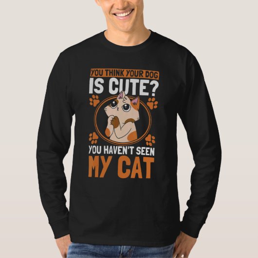 あなたの犬はかわいいと思っている猫の飼い主 ネコ 1 Tシャツ (正面)