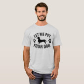 あなたの犬をペットにさせてくれ – 愛犬家 Tシャツ (正面フル)