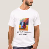 あなたの犬を今日抱き締めましたか。 Tシャツ (正面)