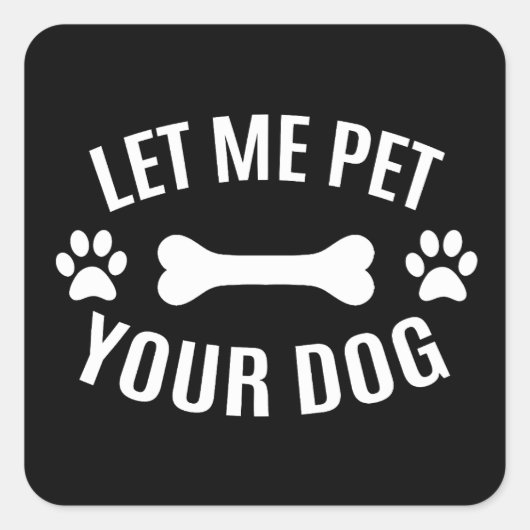 あなたの犬を撫でさせてください スクエアシール (正面)