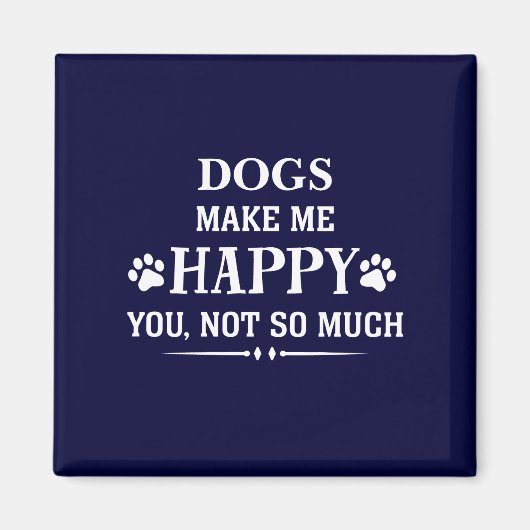 あなたの犬種は私をそんなに幸せにさせない マグネット (正面)