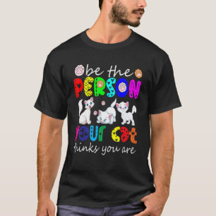 あなたの猫が思っている素敵な人であれ 可愛いハート Tシャツ