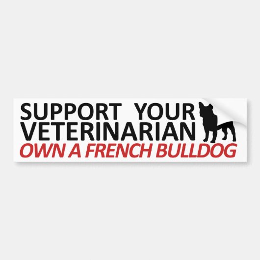 あなたの獣医を所有しますFrenchieのバンパーステッカーを支えて下さい バンパーステッカー (正面)