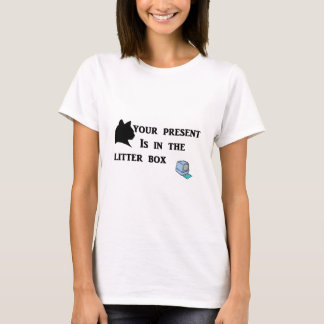 あなたの現在はネコ用のトイレにあります Tシャツ