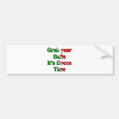 あなたの球をつかんで下さい。 それはBocceの時間です バンパーステッカー (正面)