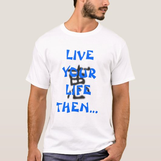 あなたの生命は住んでいましたりそしてそれについて書きます! Tシャツ (正面)