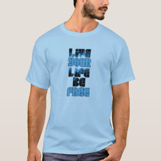 あなたの生命ティーは住んでいます Tシャツ