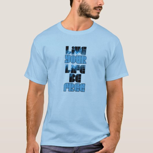 あなたの生命ティーは住んでいます Tシャツ (正面)