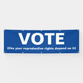 あなたの生殖権がその権利に依存するように投票 横断幕 (横)