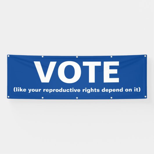 あなたの生殖権がその権利に依存するように投票 横断幕 (横)