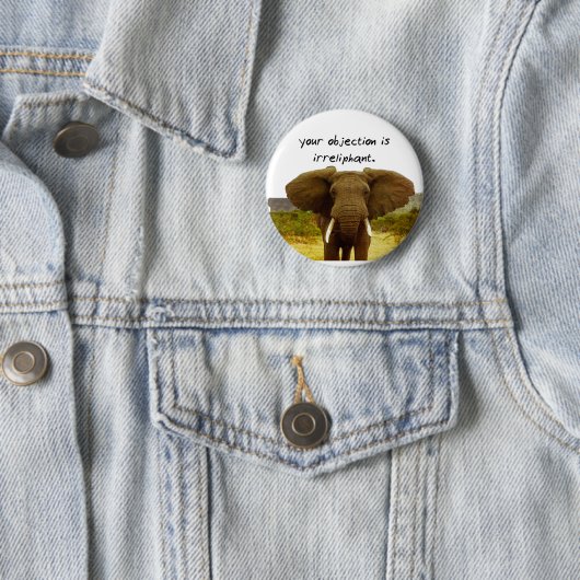 あなたの異議はIrreliphant -象のしゃれです 缶バッジ (インサイチュ)