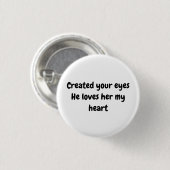 あなたの目を作成した彼は彼女を愛している私のハートボタン 缶バッジ (正面&裏面)