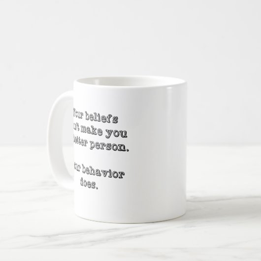 あなたの確信はよりよい人を作りません コーヒーマグカップ (正面左)