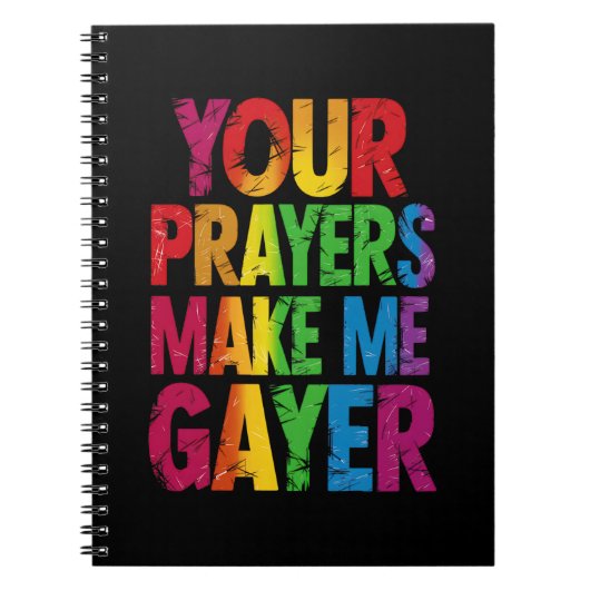 あなたの祈りで私はさらにゲイに Rainbow Pride Flag LGBT ノートブック (正面)