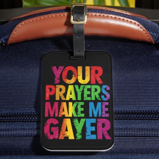 あなたの祈りの言葉は私をゲイヤーレインボープライドフラグLGBTにする ラゲッジタグ (正面インサイチュ2)