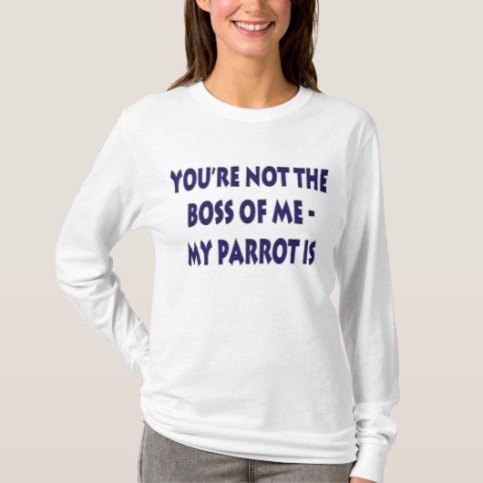 あなたの私のないボス......... Tシャツ (正面)