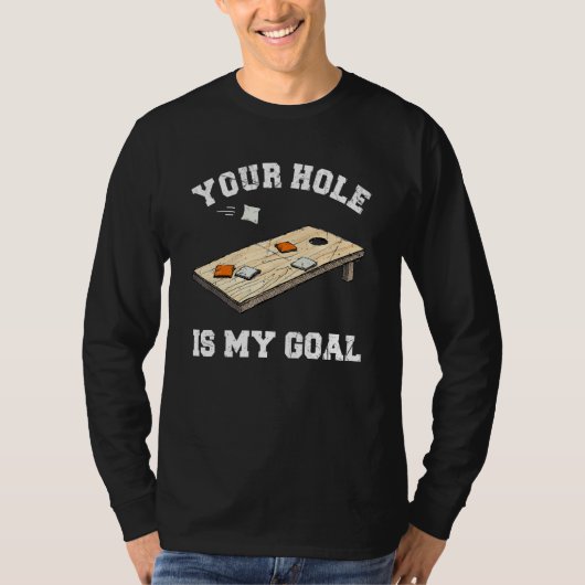 あなたの穴が僕のゴール コーンホール 1 Tシャツ (正面)