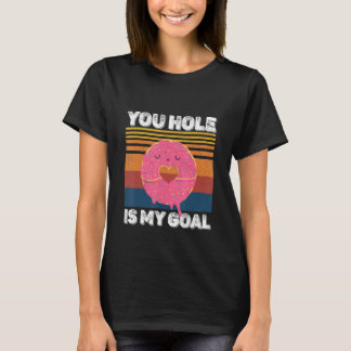 あなたの穴が僕のゴール ドーナツの穴 Tシャツ