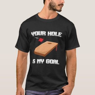 あなたの穴が僕のゴール ビーンバッグトス コーンホール Tシャツ