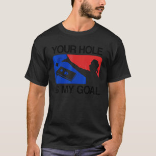 あなたの穴が私のゴール コーンホール ビーン バッグ Tシャツ