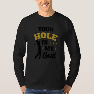 あなたの穴は僕のゴール ゴルフプレーヤー ゴルフ パター ドライバー Tシャツ