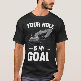 あなたの穴は僕のゴール 穴掘り機 Tシャツ