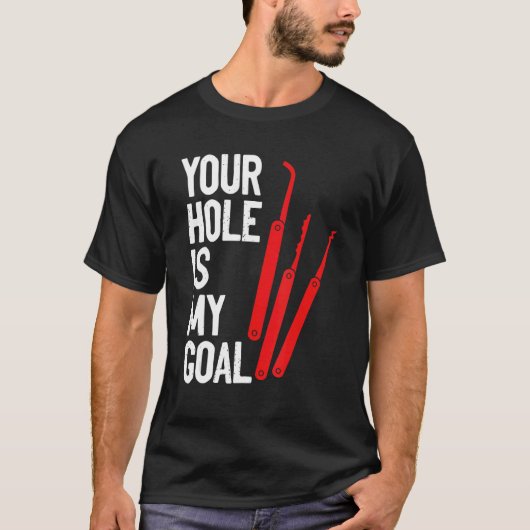 あなたの穴は僕のゴール 鍵開け ピッキング用品 Tシャツ (正面)
