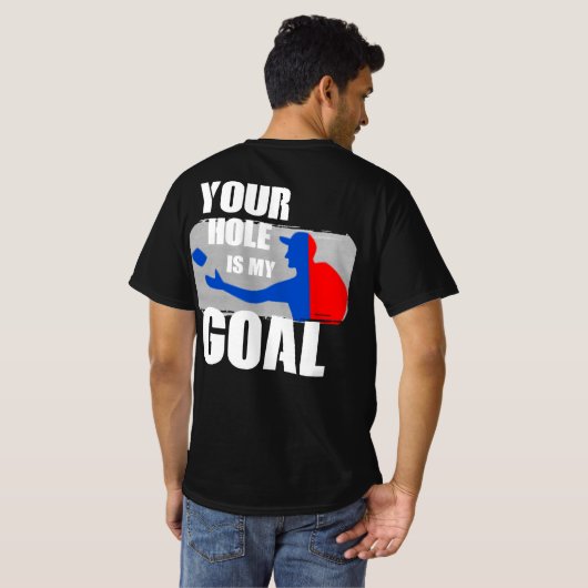 あなたの穴は私のゴールのコーンホールおもしろいギフト男性へ Tシャツ (裏面フル)