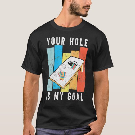 あなたの穴は私のゴールレトロスタイルコーンホールビーンバッグ Tシャツ (正面)