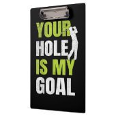 あなたの穴は私のゴール – ゴルフプレーヤーゴルフのユーモアP クリップボード (左)