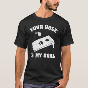 あなたの穴は私のゴール Tシャツ