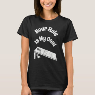 あなたの穴は私の目標 コーンホールチーム ビーンバッグ Tシャツ