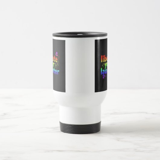 "あなたの笑いを解放"旅行コーヒーマグ。 トラベルマグ (中央)