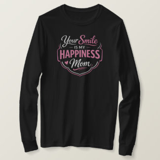 あなたの笑顔が私の幸せです お母さん ロングスリーブTシャツ Tシャツ