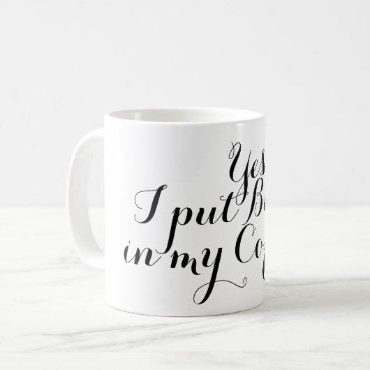 あなたの素晴らしいことわざ: Yes、私は私のコーヒーにバターを置きました コーヒーマグカップ (正面左)