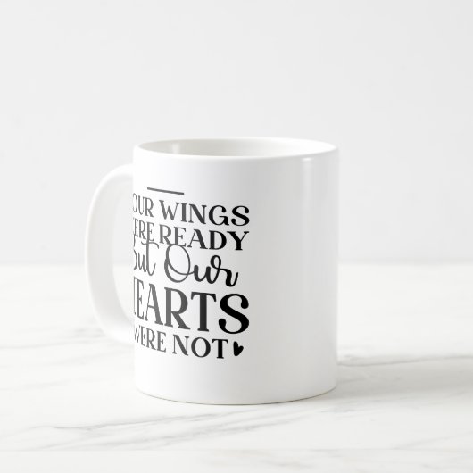 あなたの翼は準備ができていたが、私たちのハートは準備ができていなかった コーヒーマグカップ (正面左)