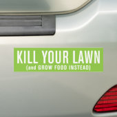 あなたの芝生を殺せば(食糧を代りに育てて下さい) バンパーステッカー (車上)