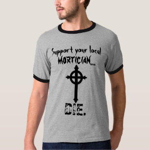 あなたの葬儀屋を支えて下さい Tシャツ