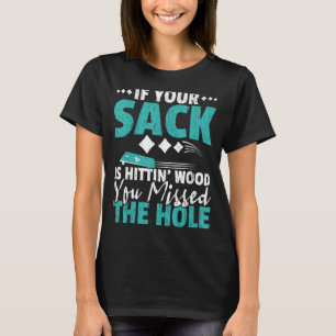 あなたの袋が木を叩いているなら穴を外したということ コルンホール Tシャツ