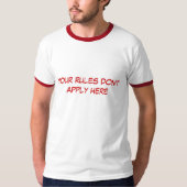 あなたの規則はここに適用しません Tシャツ (正面)