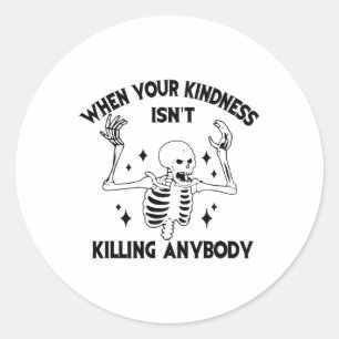 あなたの親切が誰も殺さないおもしろい時 ラウンドシール