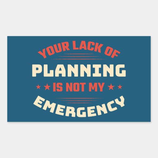 あなたの計画の欠如の皮肉なコメントタイポグラフィ 長方形シール (正面)