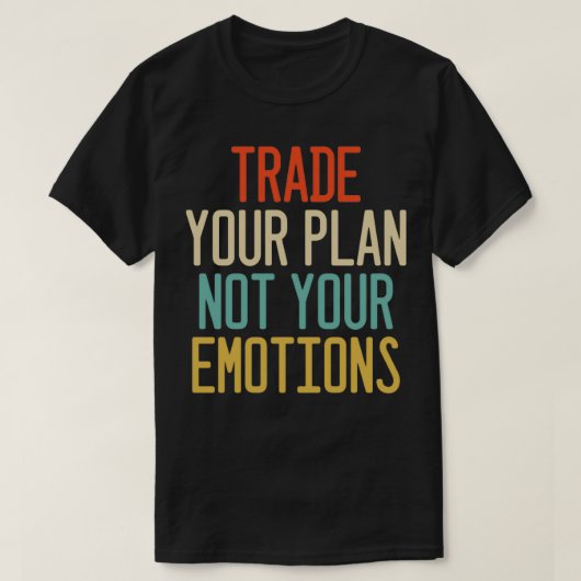 あなたの計画を取引しない感情トレーダー投資家 Tシャツ (デザイン正面)