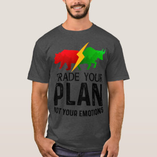 あなたの計画を取引しない感情トレーダー投資家 Tシャツ