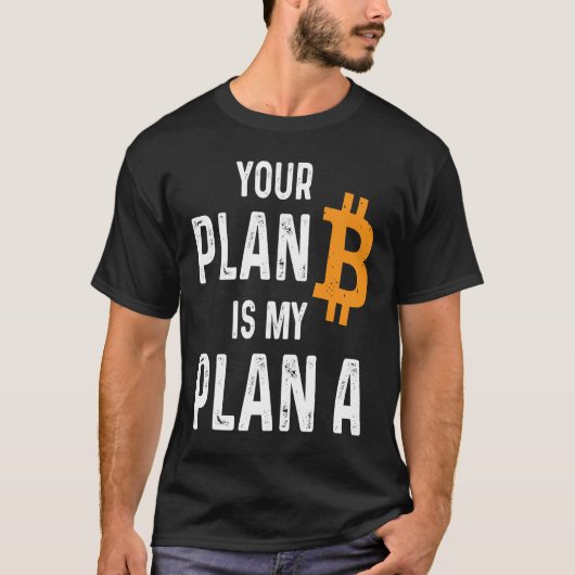 あなたの計画Bは私の計画A Bitcoin Holder Crypto Sa Tシャツ (正面)